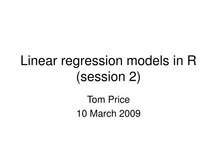 linear regression models in r session 2