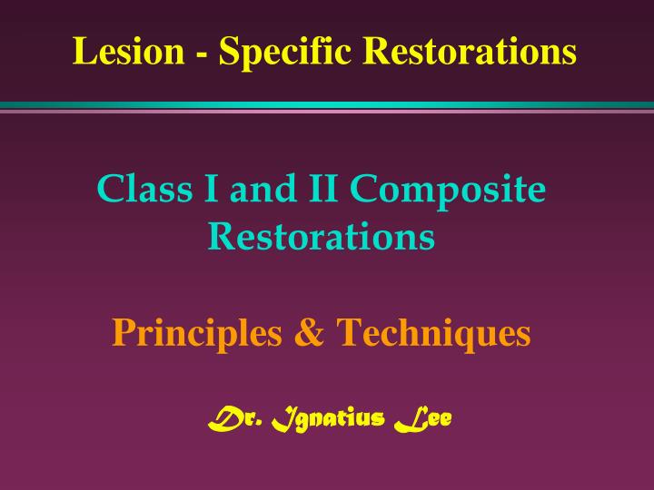 class i and ii composite restorations principles techniques