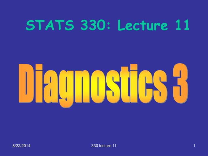 stats 330 lecture 11