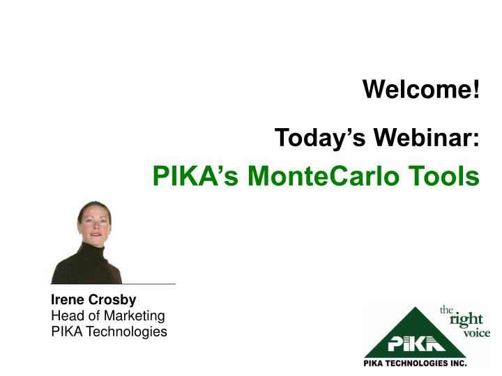 welcome today s webinar pika s montecarlo tools