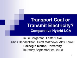 Transport Coal or Transmit Electricity? Comparative Hybrid LCA