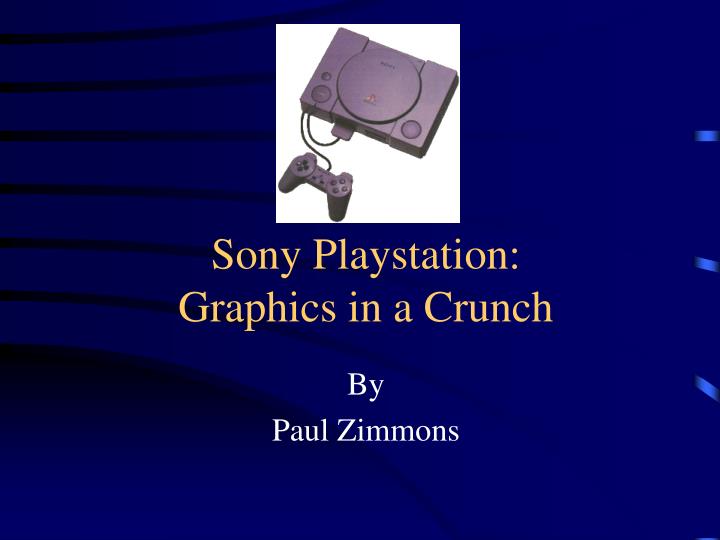 sony playstation graphics in a crunch