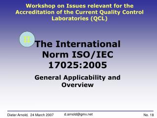 The International Norm ISO/IEC 17025:2005 General Applicability and Overview