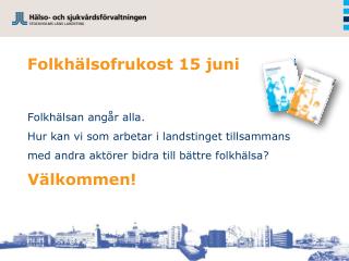 folkh lsofrukost 15 juni