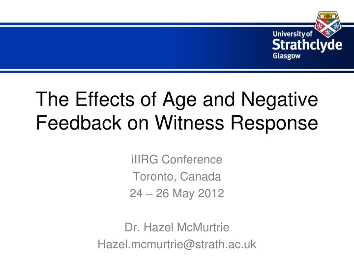the effects of age and negative feedback on witness response