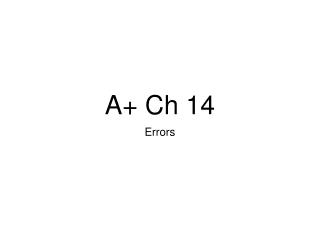 A+ Ch 14