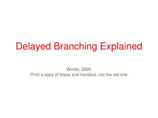 Delayed Branching Explained