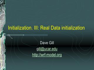 Initialization. III: Real Data initialization