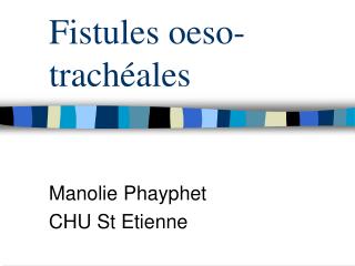 fistules oeso trach ales