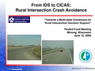 From IDS to CICAS: Rural Intersection Crash Avoidance