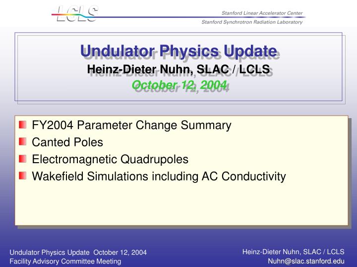 undulator physics update heinz dieter nuhn slac lcls october 12 2004