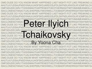 Peter Ilyich Tchaikovsky