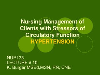 Nursing Management of Clients with Stressors of Circulatory Function HYPERTENSION
