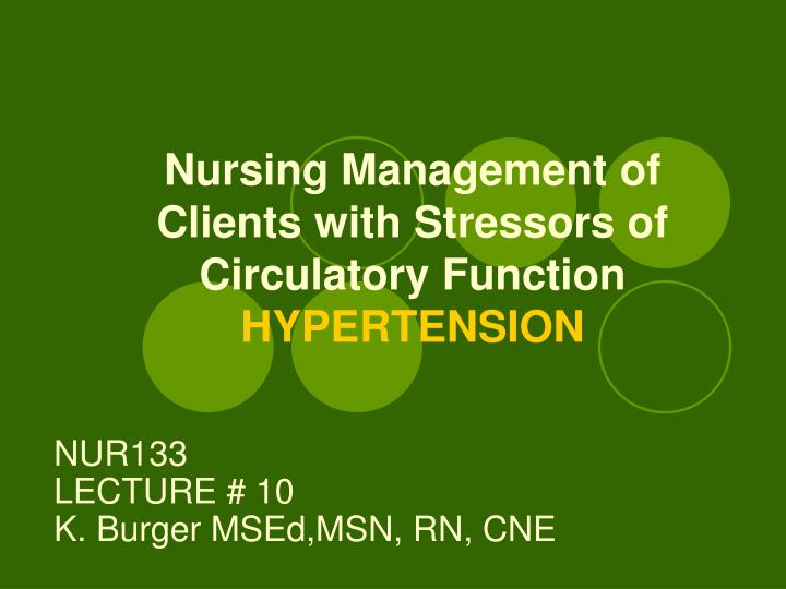 nursing management of clients with stressors of circulatory function hypertension