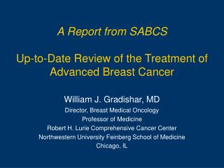 A Report from SABCS Up-to-Date Review of the Treatment of Advanced Breast Cancer
