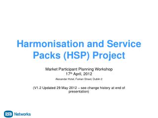 Harmonisation and Service Packs (HSP) Project