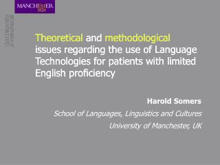 Harold Somers School of Languages, Linguistics and Cultures University of Manchester, UK
