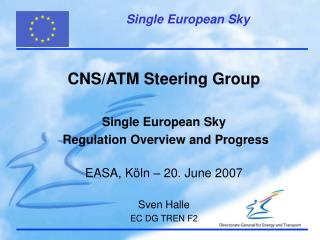 CNS/ATM Steering Group Single European Sky Regulation Overview and Progress
