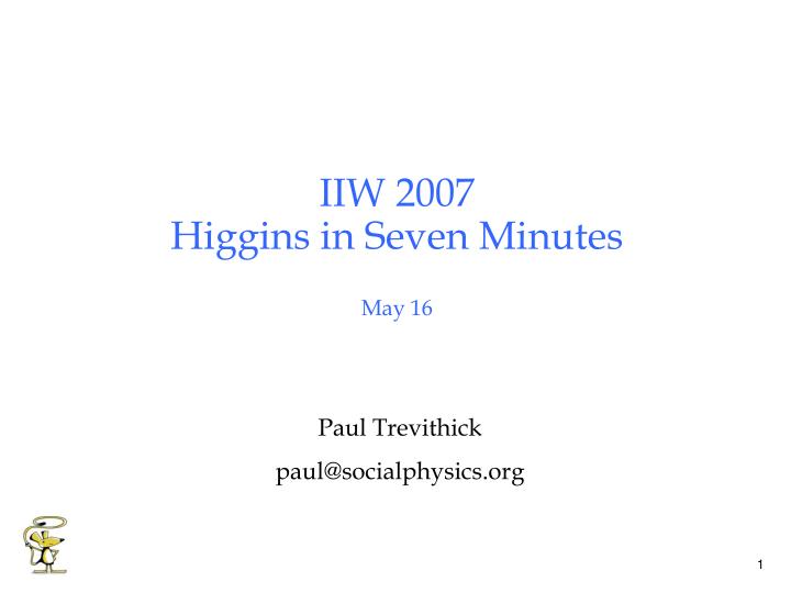 iiw 2007 higgins in seven minutes may 16