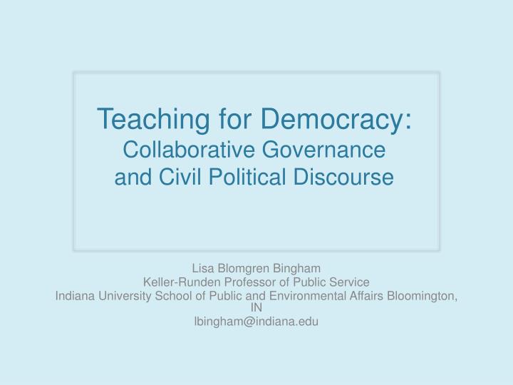 teaching for democracy collaborative governance and civil political discourse