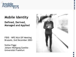 Mobile Identity Defined, Derived, Managed and Applied