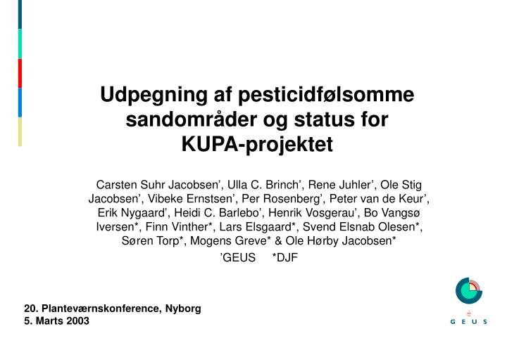 udpegning af pesticidf lsomme sandomr der og status for kupa projektet