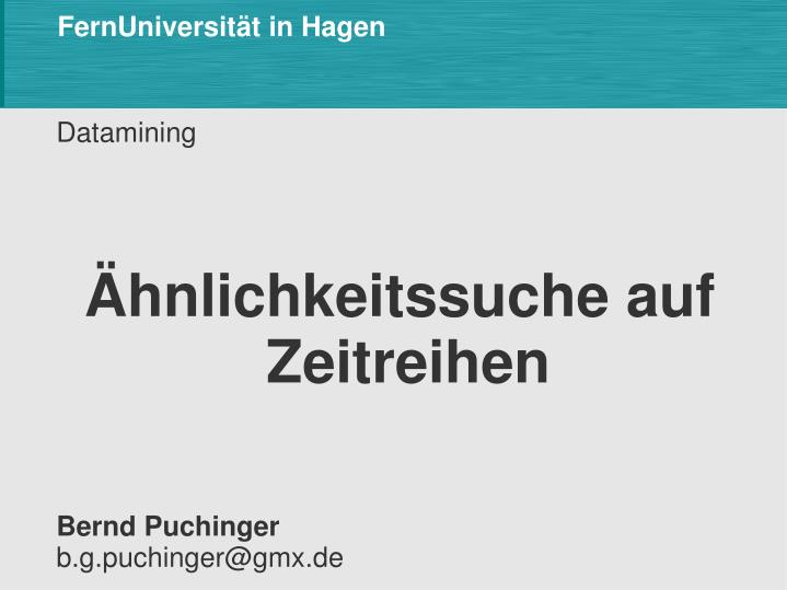 datamining hnlichkeitssuche auf zeitreihen bernd puchinger b g puchinger@gmx de