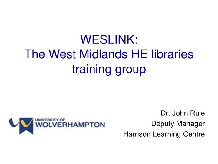 weslink the west midlands he libraries training group