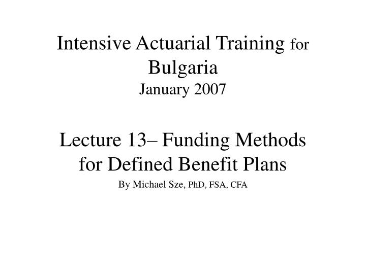 intensive actuarial training for bulgaria january 2007