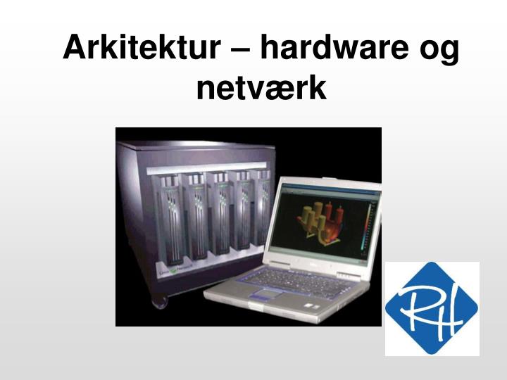 arkitektur hardware og netv rk