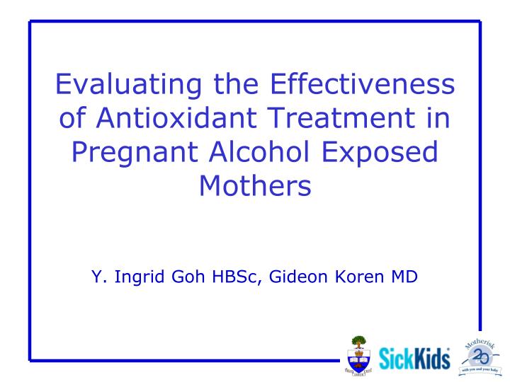 evaluating the effectiveness of antioxidant treatment in pregnant alcohol exposed mothers