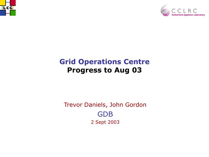 grid operations centre progress to aug 03