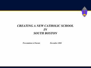 CREATING A NEW CATHOLIC SCHOOL IN SOUTH BOSTON