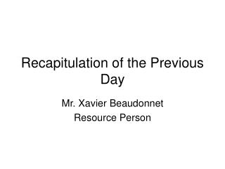 Recapitulation of the Previous Day