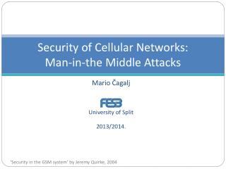 Security of Cellular Network s : Man-in-the Middle Attacks