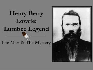 Henry Berry Lowrie: Lumbee Legend