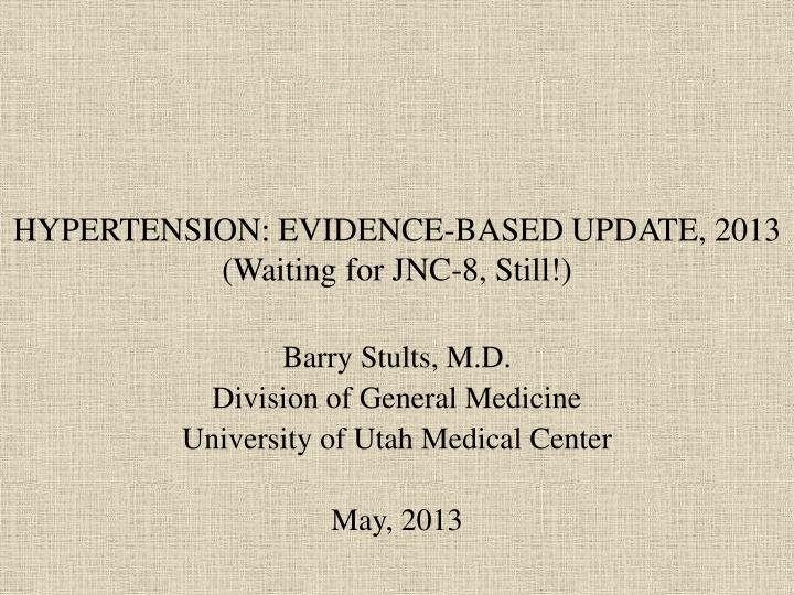 hypertension evidence based update 2013 waiting for jnc 8 still