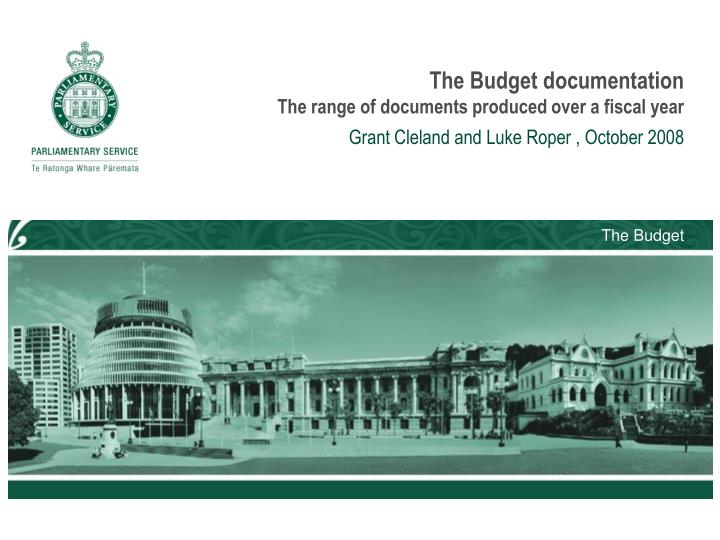 the budget documentation the range of documents produced over a fiscal year