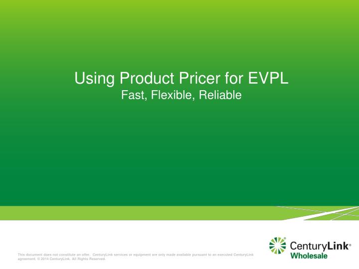 using product pricer for evpl fast flexible reliable