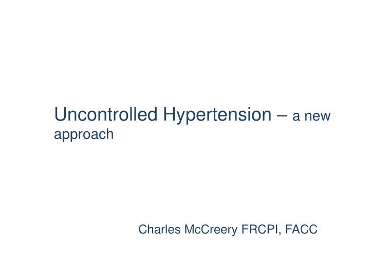 uncontrolled hypertension a new approach
