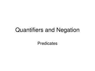 Quantifiers and Negation