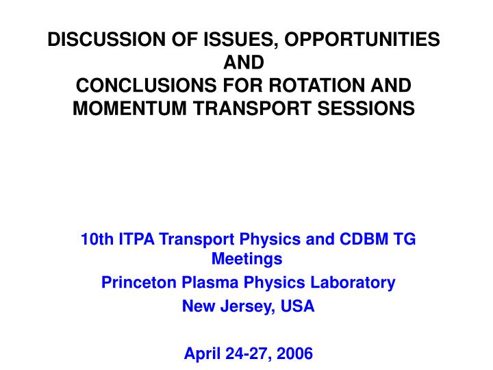discussion of issues opportunities and conclusions for rotation and momentum transport sessions