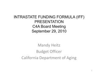 INTRASTATE FUNDING FORMULA (IFF) PRESENTATION C4A Board Meeting September 29, 2010