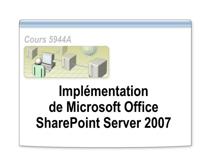 impl mentation de microsoft office sharepoint server 2007
