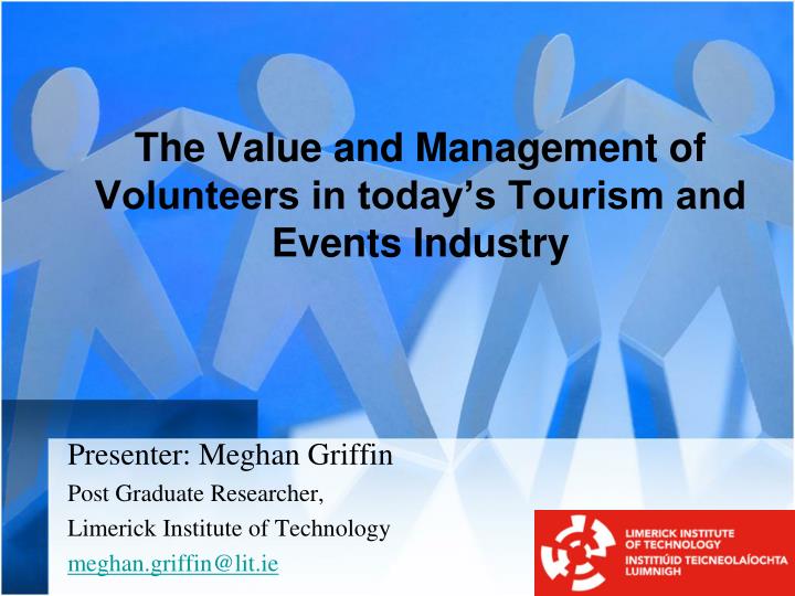 the value and management of volunteers in today s tourism and events industry