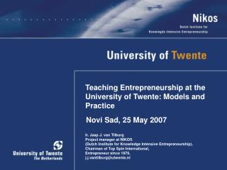 Teaching Entrepreneurship at the University of Twente: Models and Practice