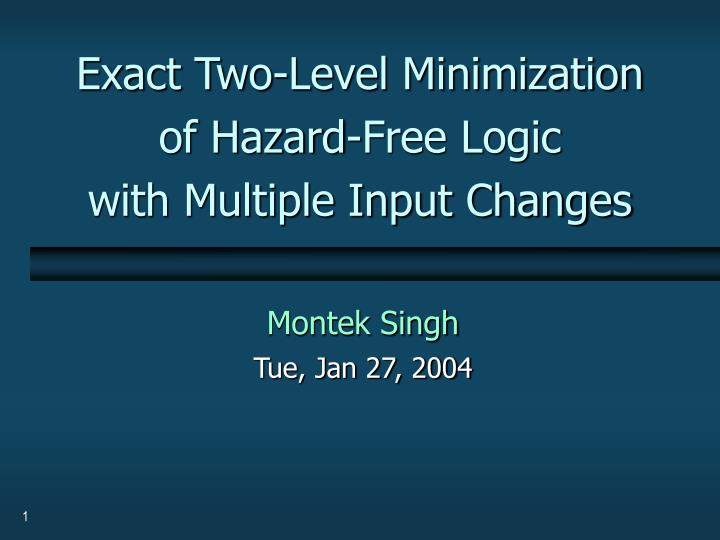 exact two level minimization of hazard free logic with multiple input changes