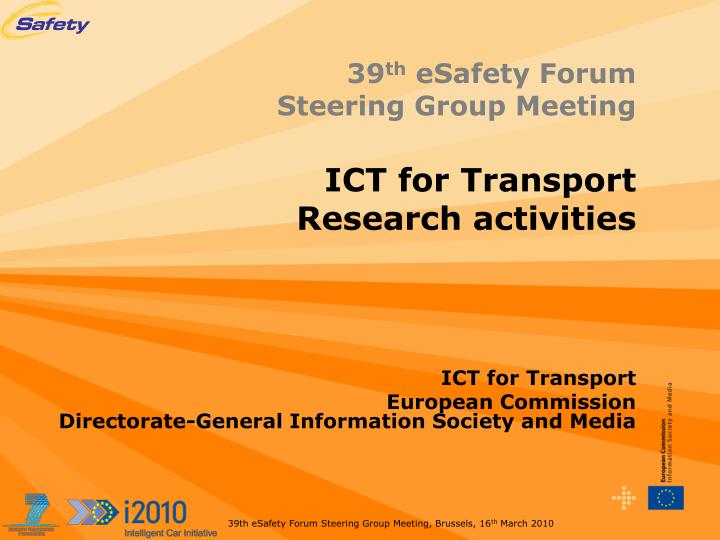 39 th esafety forum steering group meeting ict for transport research activities