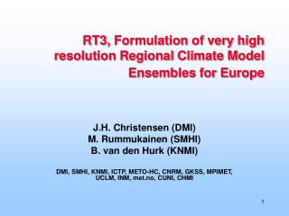 RT3, Formulation of very high resolution Regional Climate Model Ensembles for Europe