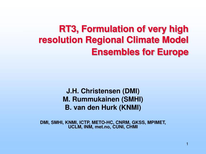 rt3 formulation of very high resolution regional climate model ensembles for europe